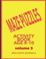 Maze Puzzles Activity Book Age 9-10 - Volume 3