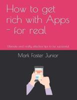 How to Get Rich With Apps - For Real