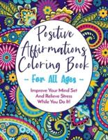 Positive Affirmations Coloring Book for All Ages