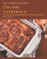 250 Yummy Italian Casserole Recipes