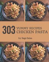 303 Yummy Chicken Pasta Recipes