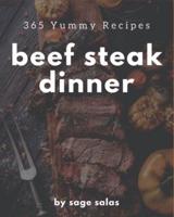 365 Yummy Beef Steak Dinner Recipes