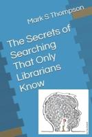 The Secrets of Searching That Only Librarians Know