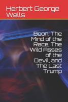 Boon, The Mind of the Race, The Wild Asses of the Devil, and The Last Trump