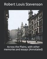 Across the Plains, With Other Memories and Essays (Annotated)