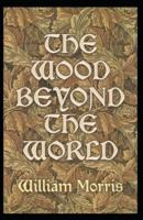 The Wood Beyond the World Illustrated by (Edward Burne-Jones)
