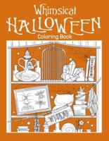 Whimsical Halloween Coloring Book: Adult Coloring Book Featuring 10 Halloween Creepy Illustrations Witch, Mummy, Vampire and More!, Best Gift Halloween Party Ideas for Adults