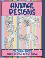 Animal Designs Coloring Books - Stress Relieving Designs Animals