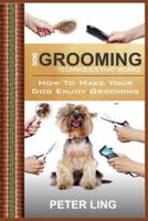 Dog Grooming Techniques That Works