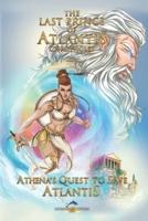 The Last Prince of Atlantis Chronicles Book III : Athena's Quest to Save Atlantis