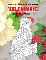 Adult Coloring Book for Woman - 100 Animals - Large Print