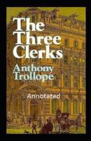 The Three Clerks (Annotated)