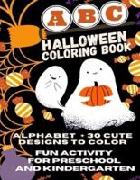 ABC Halloween Coloring Book- Alphabet +30 Cute Designs to Color- Fun Activity for Preschool and Kindergarten