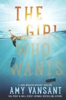 The Girl Who Wants: A Fast-Paced Mystery Thriller - Kindle Unlimited Suspense, Secrets and Twists