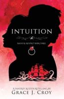 Intuition: A Fantasy Austen Retelling (Magical Regency Book 3)