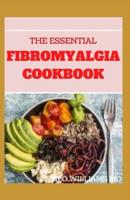 The Essential Fibromyalgia Cookbook
