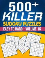 500 Killer Sudoku Puzzles Easy To Hard Volume 16