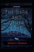 The Dark And Other Love Stories Annotated