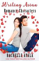 Writing Asian Romance Characters: A Romance In A Month How-To Book