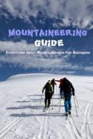 Mountaineering Guide: Everything about Mountaineering for Beginners