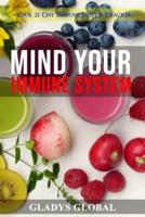 Mind Your Immune System