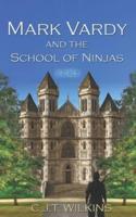 Mark Vardy and The School of Ninjas