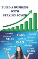 Build a Business With Staying Power