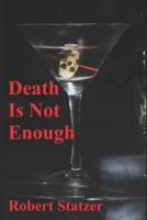 Death Is Not Enough