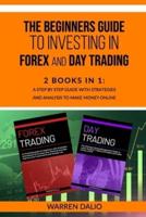 The Beginner's Guide to Investing in Forex and Day Trading