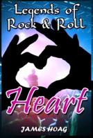 Legends of Rock & Roll - Heart