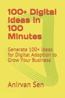 100+ Digital Ideas in 100 Minutes
