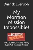 My Mormon Mission Impossible!