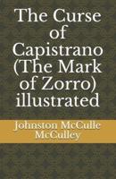 The Curse of Capistrano (The Mark of Zorro) Illustrated