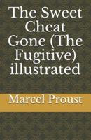 The Sweet Cheat Gone (The Fugitive) Illustrated