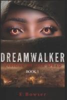 Dream Walker: Visions Of The Dead Book 1