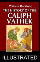 The History of Caliph Vathek Illustrated