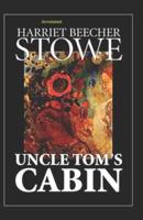 Uncle Tom's Cabin (Annotated)