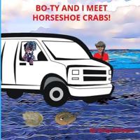Bo-Ty and I Meet Horseshoe Crabs