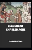 Bulfinch's Mythology, Legends of Charlemagne Annotated