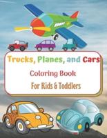 Trucks, Planes, and Cars Coloring Book For Kids & Toddlers