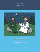 Jesus' Life Lessons 1-13 Teacher's Workbook