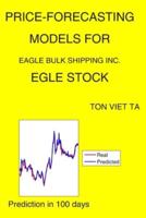 Price-Forecasting Models for Eagle Bulk Shipping Inc. EGLE Stock