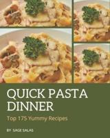 Top 175 Yummy Quick Pasta Dinner Recipes