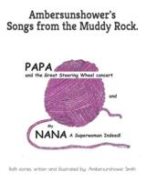 Ambersunshower's Songs from the Muddy Rock ... Papa and the Great Steering Wheel Concert. And My Nana, a Superwoman Indeed.