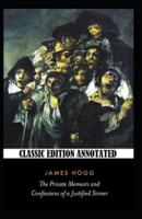 The Private Memoirs and Confessions of a Justified Sinner-Classic Edition(Annotated)