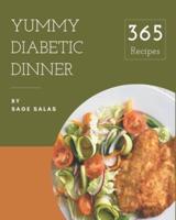 365 Yummy Diabetic Dinner Recipes