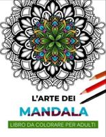 L'Arte Di Mandala Libro Da Colorare Per Adulti