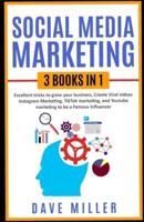 Social Media Marketing,3 Books in One