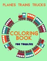 Planes Trains Trucks Coloring Book For Toddlers