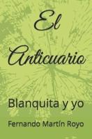El Anticuario: Blanquita y yo